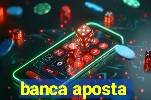 banca aposta